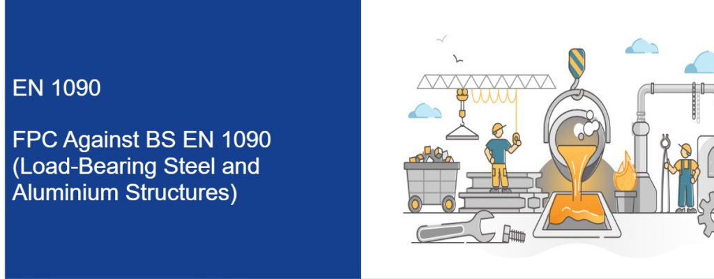 FPC Against BS EN 1090 (Load-Bearing Steel And Aluminium Structures) - BBA